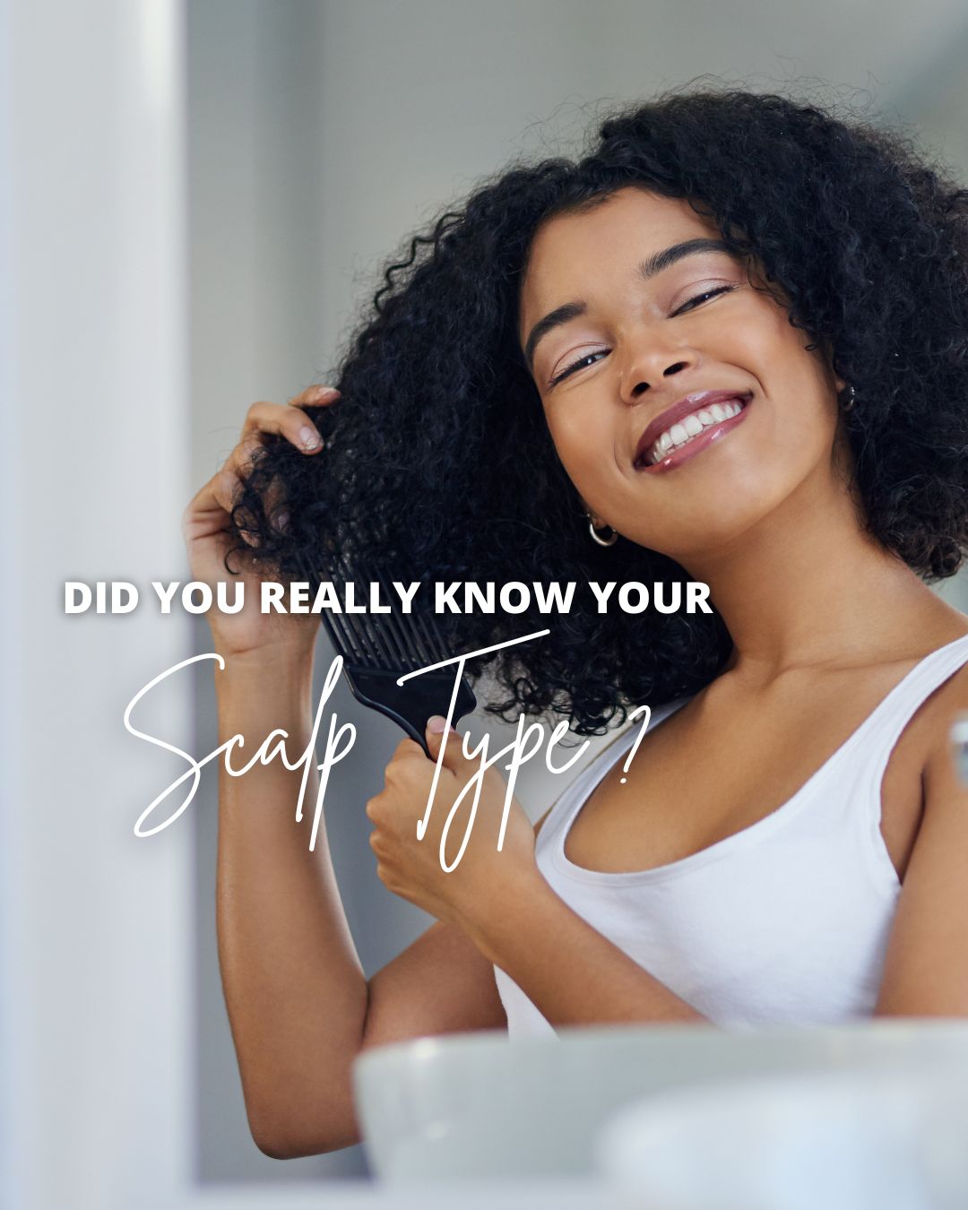 Did You Really Know Your Scalp Type?